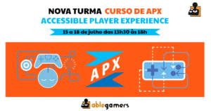 AbleGamers Brasil anuncia nova edição do curso APX para desenvolvedores de jogos