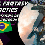 Final Fantasy Tactics e a importância da tradução!!