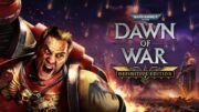 Warhammer 40K: Dawn of War ganha edição definitiva com melhorias gráficas em agosto