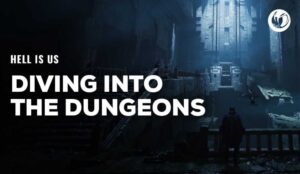 Hell is Us destaca masmorras como peça central da experiência de RPG