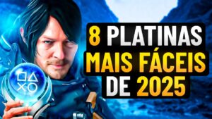 Os 8 jogos mais fáceis de platinar em 2025