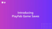 Microsoft anuncia PlayFab Game Saves para unificar saves entre Xbox e Steam