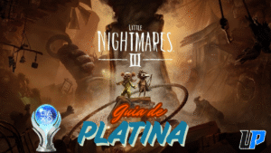 Guia de Platina Little Nightmares 3