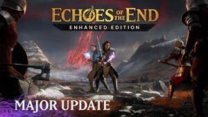 Echoes of the End recebe atualização Enhanced Edition com reformulações profundas e novos modos de jogo