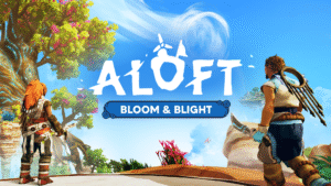 Aloft recebe a maior atualização desde o Acesso Antecipado: Bloom & Blight já está disponível!