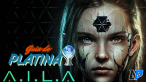 A.I.L.A – Guia de troféus e conquistas (100%)