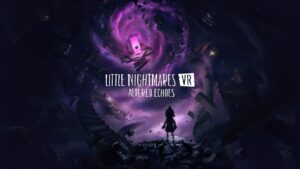 Little Nightmares VR: Altered Echoes é revelado e chega em abril de 2026