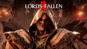 Lords of the Fallen II será lançado no Switch 2 junto das demais plataformas e aposta em tecnologias avançadas da Unreal Engine 5